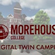 Morehouse College's digital twin campus