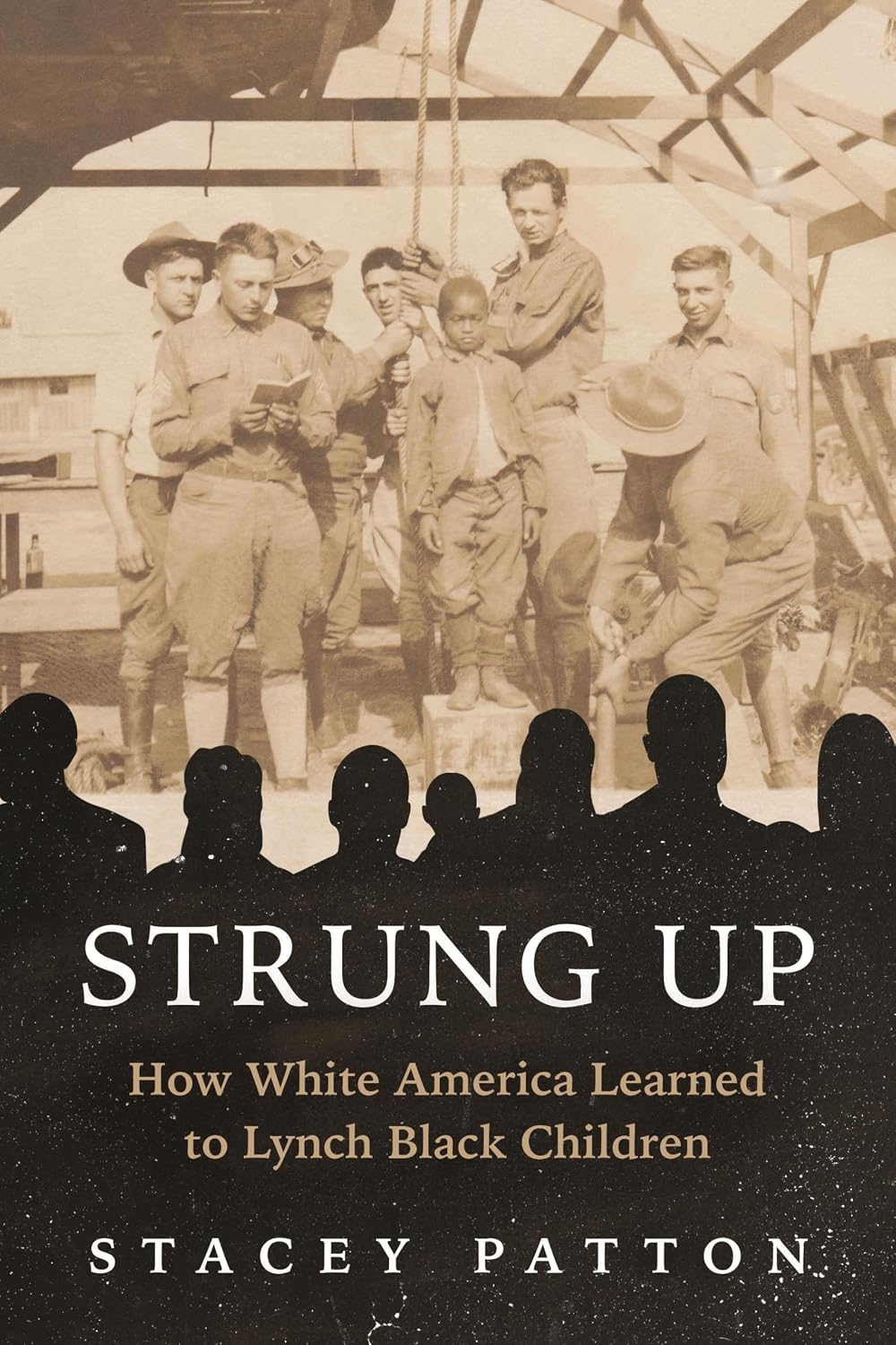 Book cover 'Strung Up' by Stacey Patton about lynching of Black children in America, featuring historical photograph and silhouettes