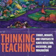 Thinking Teaching book cover featuring vibrant landscape art with colorful flowers, trees, and sky by Nancy Lynne Westfield